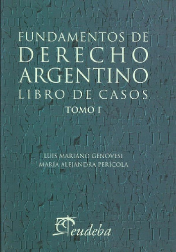 Libro - Fundamentos De Derecho Argentino. Libro De Casos. T