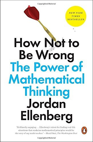 How Not To Be Wrong: The Power Of Mathematical Thinking, De Jordan Ellenberg. Editorial Penguin Books, Tapa Blanda En Inglés, 0000