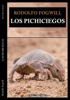 Los Pichiciegos - Rodolfo Fowgill - Eca