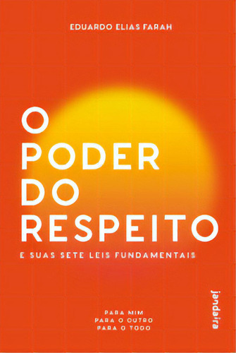 O Poder Do Respeito E Suas Sete Leis Fundamentais, De Farah Elias. Editora Jandaíra, Capa Mole, Edição 1 Em Português, 2023