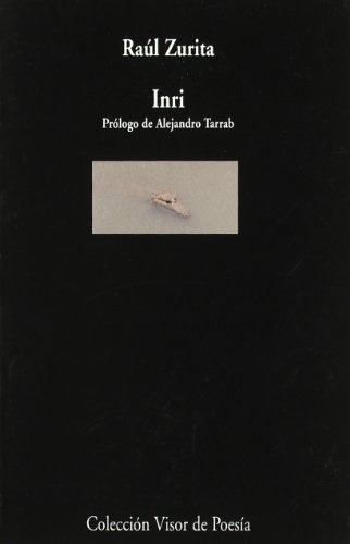 Inri, De Zurita, Raúl. Serie N/a, Vol. Volumen Unico. Editorial Visor Libros, Tapa Blanda, Edición 1 En Español