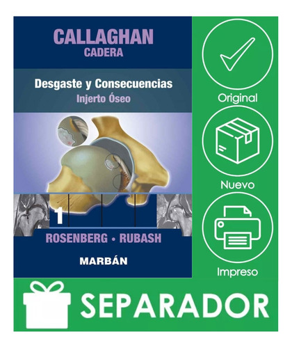 Callaghan Cadera : Desgaste y Consecuencias. Injerto Óseo. Tomo 1, de Rosenberg. Editorial Marbán, tapa blanda, edición 1ra en español, 2021