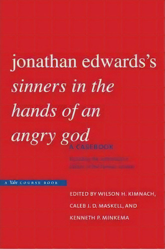 Jonathan Edwards's Sinners In The Hands Of An Angry God, De Wilson H. Kimnach. Editorial Yale University Press, Tapa Blanda En Inglés
