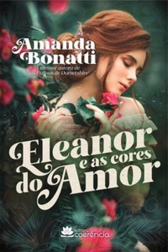 Eleanor e as cores do amor, de Bonatti, Amanda. Editora Coerencia, capa mole em português