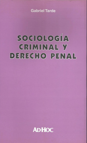 Sociologia Criminal Y Derecho Penal Tarde