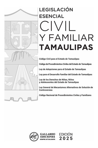 Legislación Esencial Civil Familiar De Tamaulipas 2025. Código Civil. Código Nacional De Procedimientos Civiles Y Familiares. Guía Práctica Términos, Plazos. Ley Para El Desarrollo Familiar