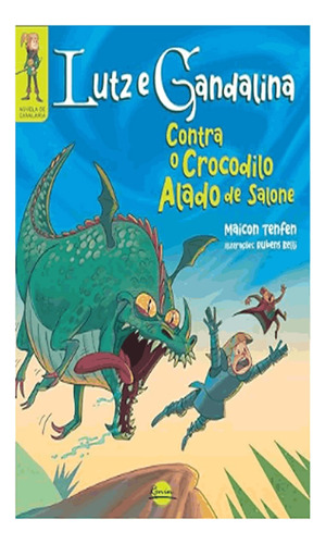 Lutz E Gandalina Contra O Crocodilo Alado De Salone: Lutz E Gandalina Contra O Crocodilo Alado De Salone, De Tenfen, Maicon. Editora Editora Salto Grande, Capa Mole Em Português