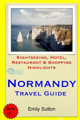 Libro Normandy Travel Guide: Sightseeing, Hotel, Restaura...