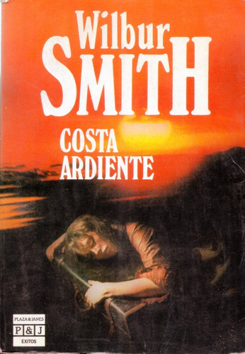 Costa Ardiente Wilbur Smith. 1a. Edición.