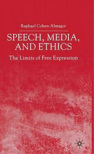 Speech, Media And Ethics, De R. Cohen-almagor. Editorial Palgrave Macmillan, Tapa Dura En Inglés