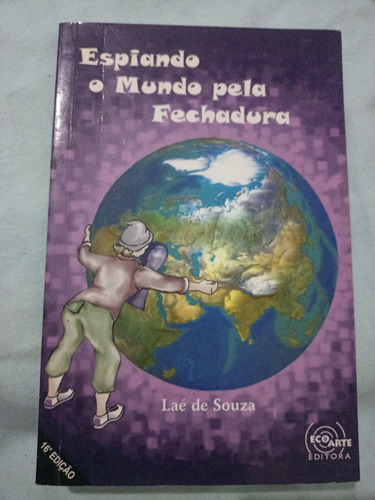 Espiando O Mundo Pela Fechadura, Lae De Souza, Edit Ecoarte (Usado)