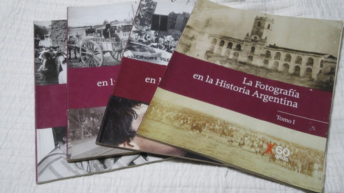 La Fotografia En La Historia Argentina - 4 Tomos- Clarin