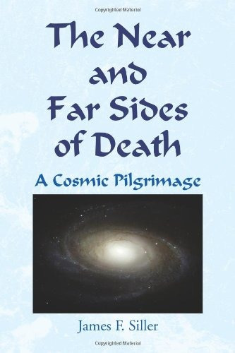 The Near And Far Sides Of Death A Cosmic Pilgrimage