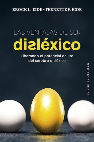 Las Ventajas De Ser Dislexico - Eide - Obelisco - Libro