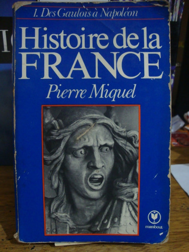 Histoire De La France - Tomo 1 - Pierre Miquel