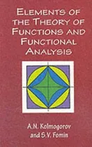 Comprar Elements Of The Theory Of Functions And Functional Analysis, De A N Kolmogorov. Editorial Dover Publications, Tapa Blanda En Inglés, 1999