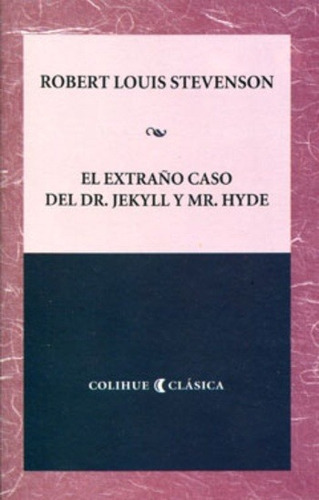 Extraño Caso Del Dr. Jekyll Y Mr. Hyde, Stevenson, Colihue
