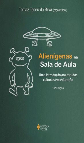 Alienígenas na sala de aula: Uma introdução aos estudos culturais em educação, de Kellner, Douglas. Série Estudos culturais em educação Editora Vozes Ltda., capa mole em português, 2013