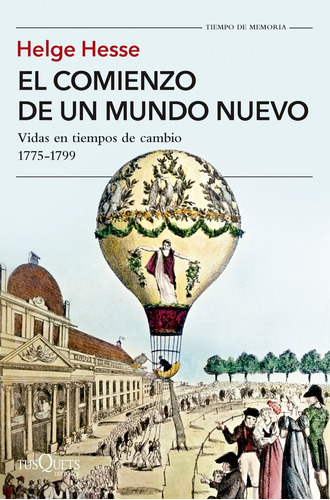 El Comienzo De Un Mundo Nuevo, De Helge Hesse. Editorial Tusquets En Español