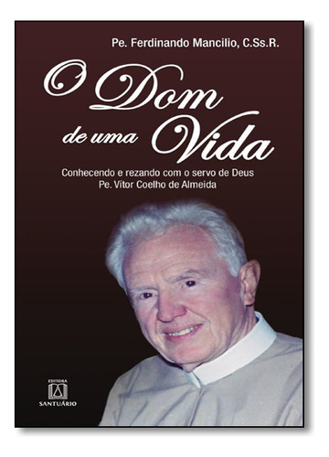 O Dom De Uma Vida, De Pe. Ferdinando Mancilio. Editora Santuário Em Português