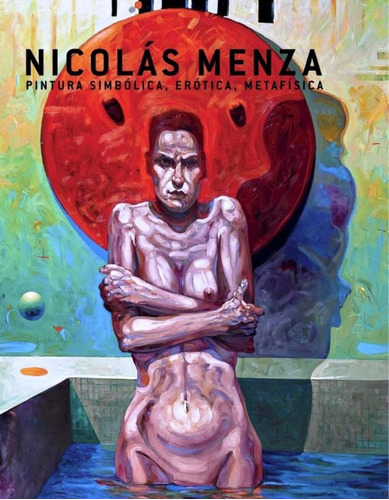 Pintura Simbólica Erótica Metafísica Nicolás Alberto Menza