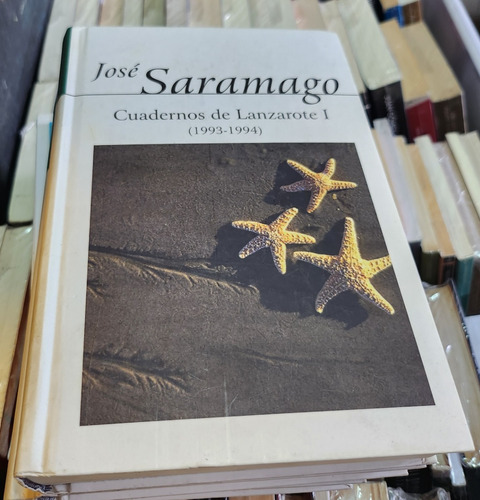 Cuadernos De Lanzarote I - José Saramago - Ed Alfaguara