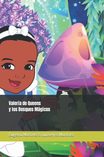 Libro: Valeria De Queens Y Los Bosques Mágicos (spanish Edit