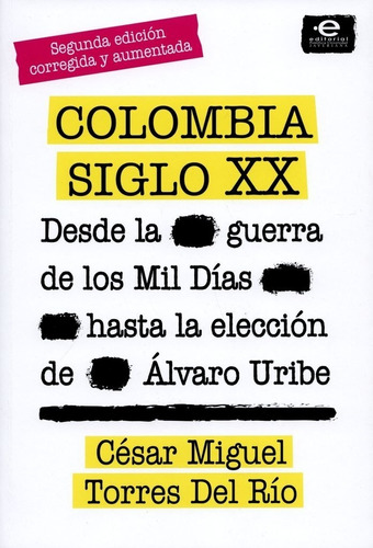 Colombia Siglo Xx Desde La Guerra De Los Mil Dias 