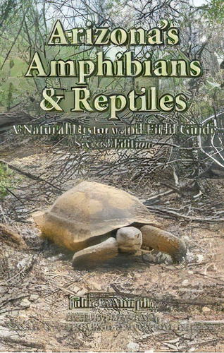 Arizona's Amphibians & Reptiles : A Natural History And Field Guide, De John C Murphy. Editorial Book Services Us, Tapa Dura En Inglés