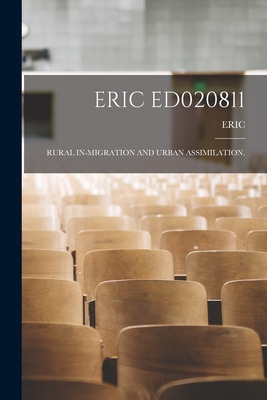 Libro Eric Ed020811: Rural In-migration And Urban Assimil...