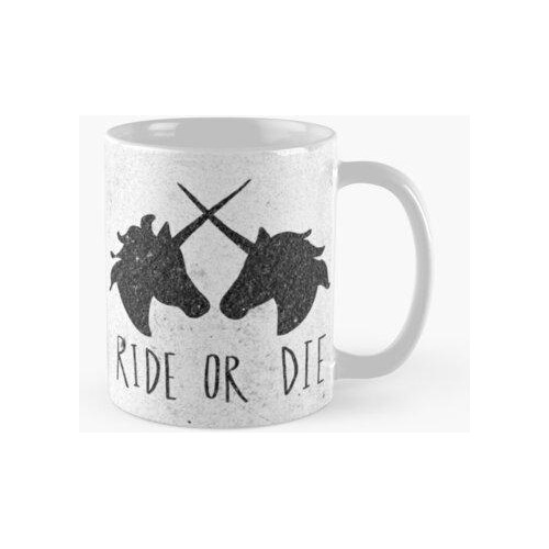 Taza Ride Or Die X Unicorn Calidad Premium