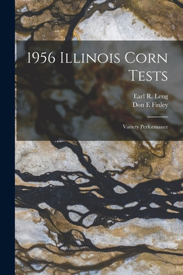 Libro 1956 Illinois Corn Tests: Variety Performance - Len...