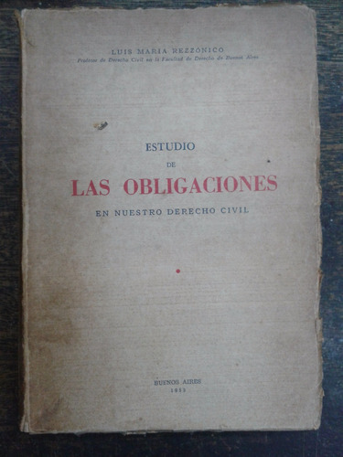 Estudio De Las Obligaciones En Derecho * Luis M. Rezzonico *