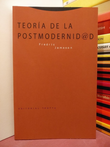 Teoría De La Posmodernid@d - Fredric Jameson