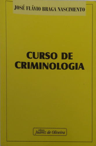 Livro Curso De Criminologia - José Flávio Braga Nascimento