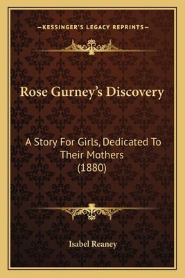 Libro Rose Gurney's Discovery: A Story For Girls, Dedicat...