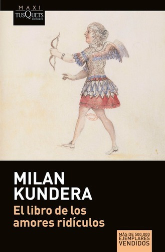 Libro - El Libro De Los Amores Ridiculos  Kundera  Maxi Tusq