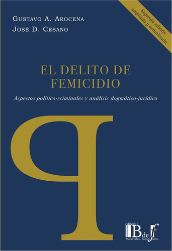 El Delito De Femicidio - Cesano, Arocena