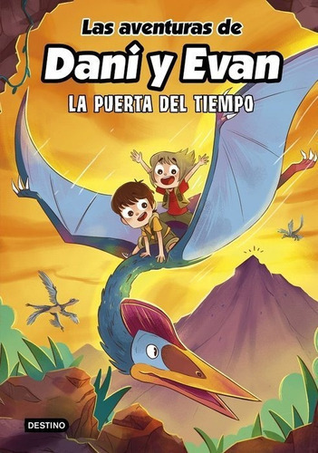 LAS AVENTURAS DE DANI Y EVAN 7. LA PUERTA DEL TIEMPO, de Las aventuras de Dani y Evan. Editorial Destino Infantil & Juvenil, tapa dura en español