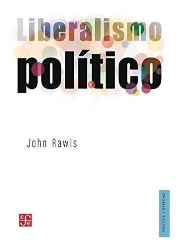 Liberalismo Politico (coleccion Politica Y Derecho)