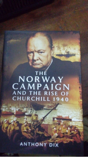 Libro The Norway Campaing And The Rise Of Churchill 1940