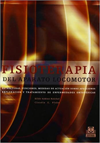 Fisioterapia Del Aparato Locomotor, De Hilde Sabine/ploke  Claudia Reichel. Editorial Paidotribo En Español