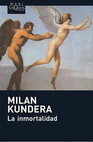 Inmortalidad, La - Milan Kundera