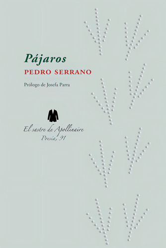 Pãâ¡jaros, De Serrano, Pedro. Editorial El Sastre De Apollinaire, Tapa Blanda En Español