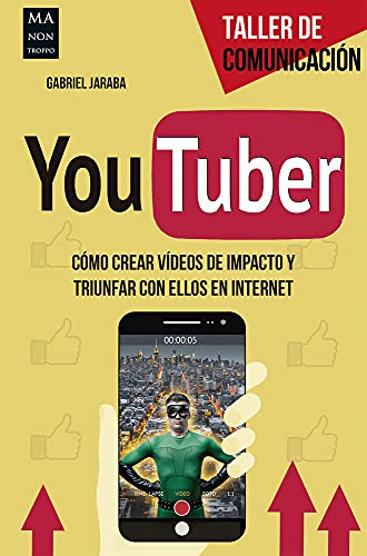 Libro Youtuber Como Crear Videos De Impacto Y Triunfar Con E