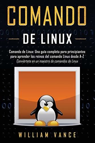 Libro : Comando De Linux Una Guia Completa Para...