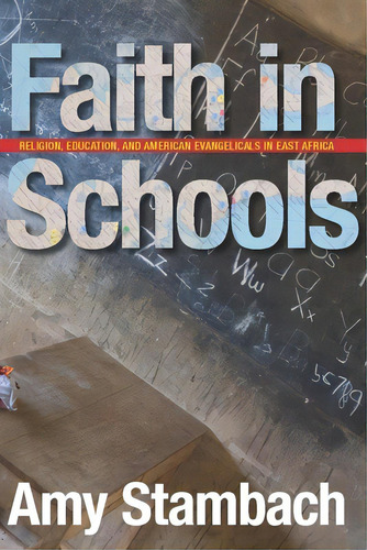 Faith In Schools: Religion, Education, And American Evangelicals In East Africa, De Stambach, Amy. Editorial Stanford Univ Pr, Tapa Blanda En Inglés