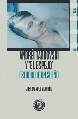 AndrÃÂ©i Tarkovski y el espejo, de Mouriño Lorenzo, José Manuel. Editorial Círculo de Bellas Artes, tapa blanda en español