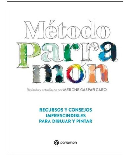 Libro Método Parramón - Recursos Y Consejos Dibujo Y Pintura