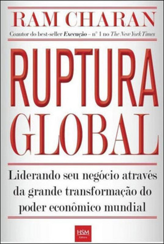Ruptura Global, De Charan, Ram. Editora Hsm, Capa Mole, Edição 1ª Edição - 2013 Em Português